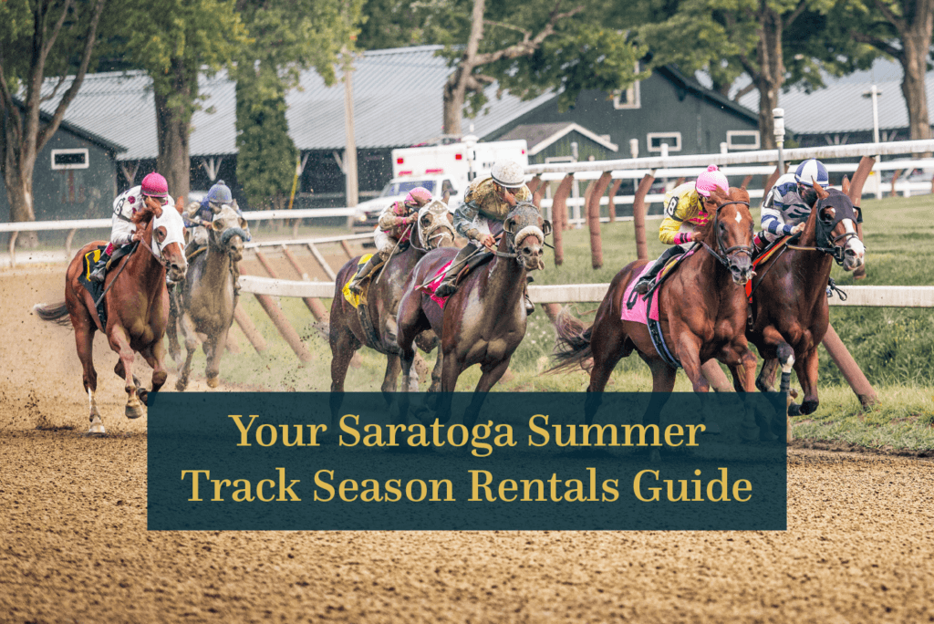 Your Saratoga Summer Track Season Rentals Guide