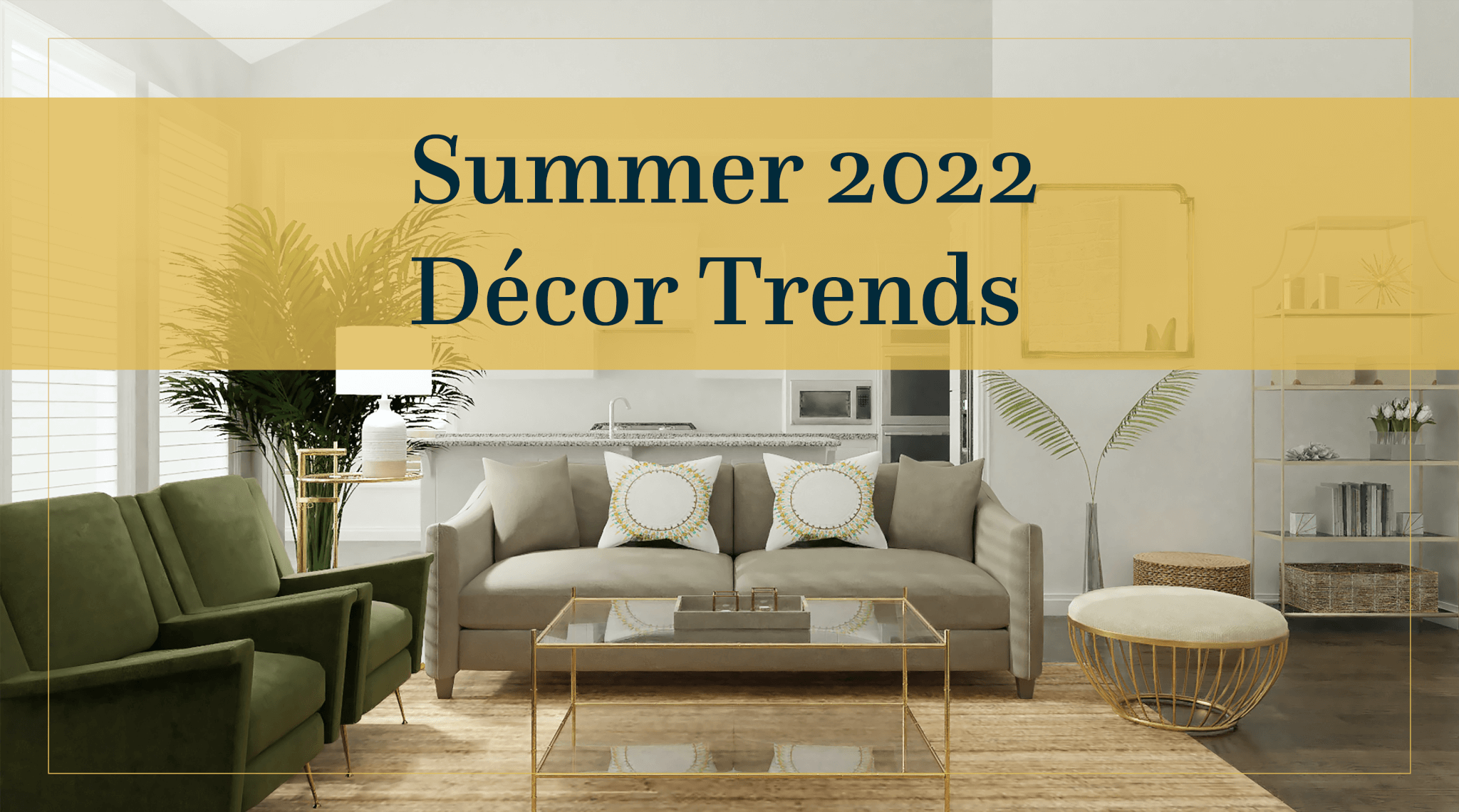 Summer 2022 Design Trends