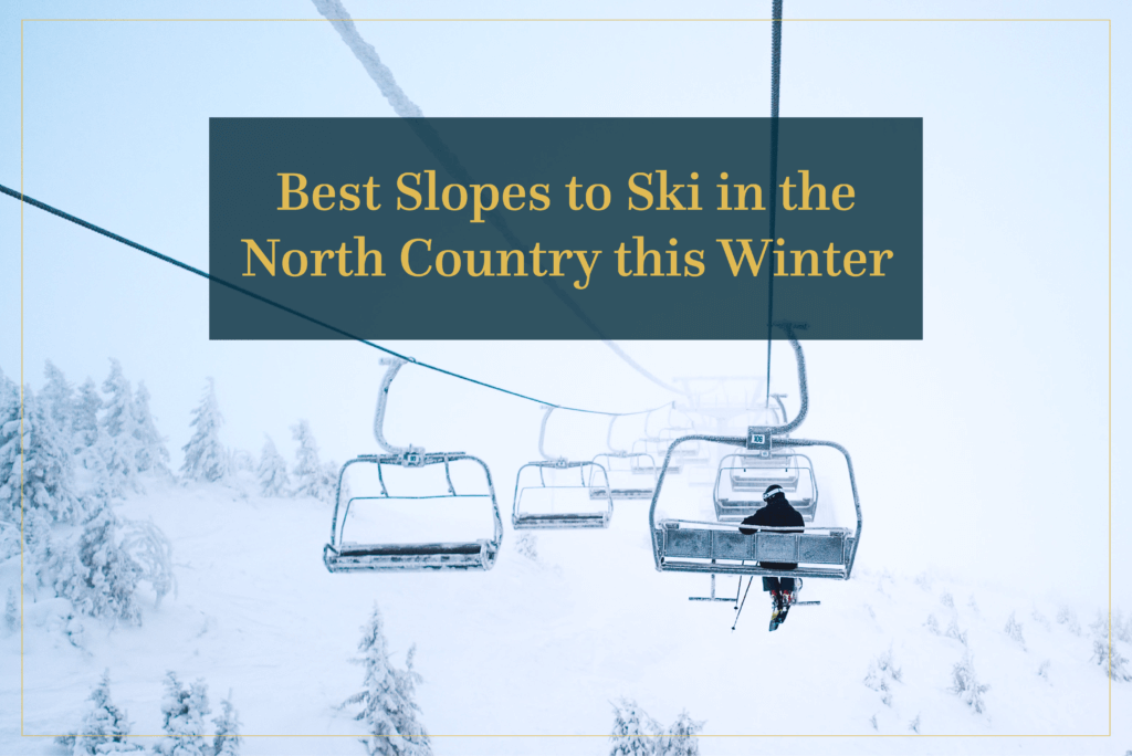Best Slopes to Ski in the North Country this Winter