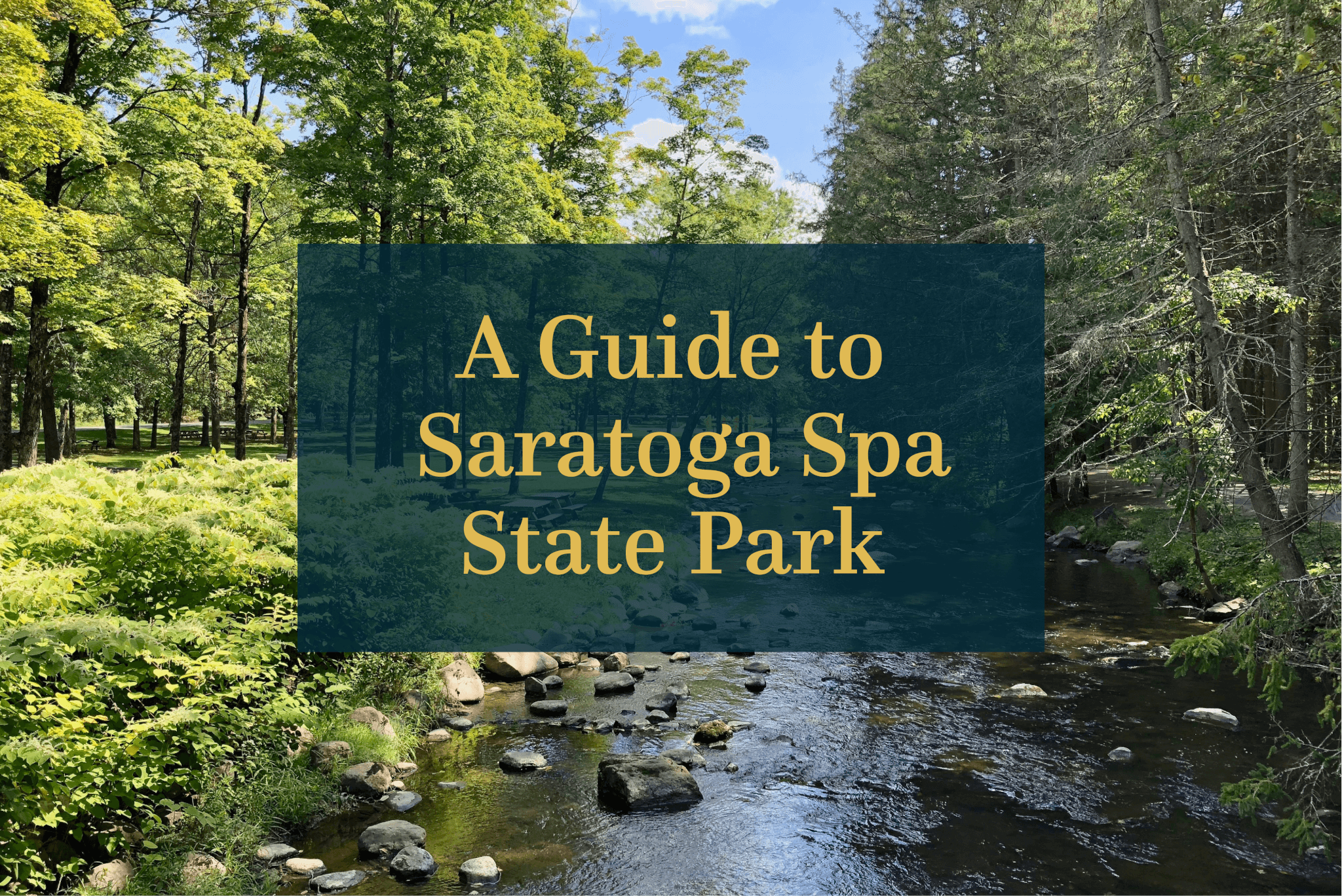 A Guide to Saratoga Spa State Park
