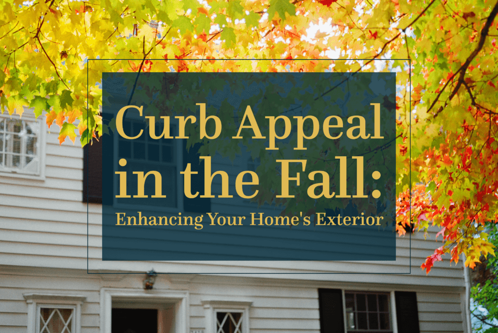Curb Appeal in the Fall: Enhancing Your Home's Exterior