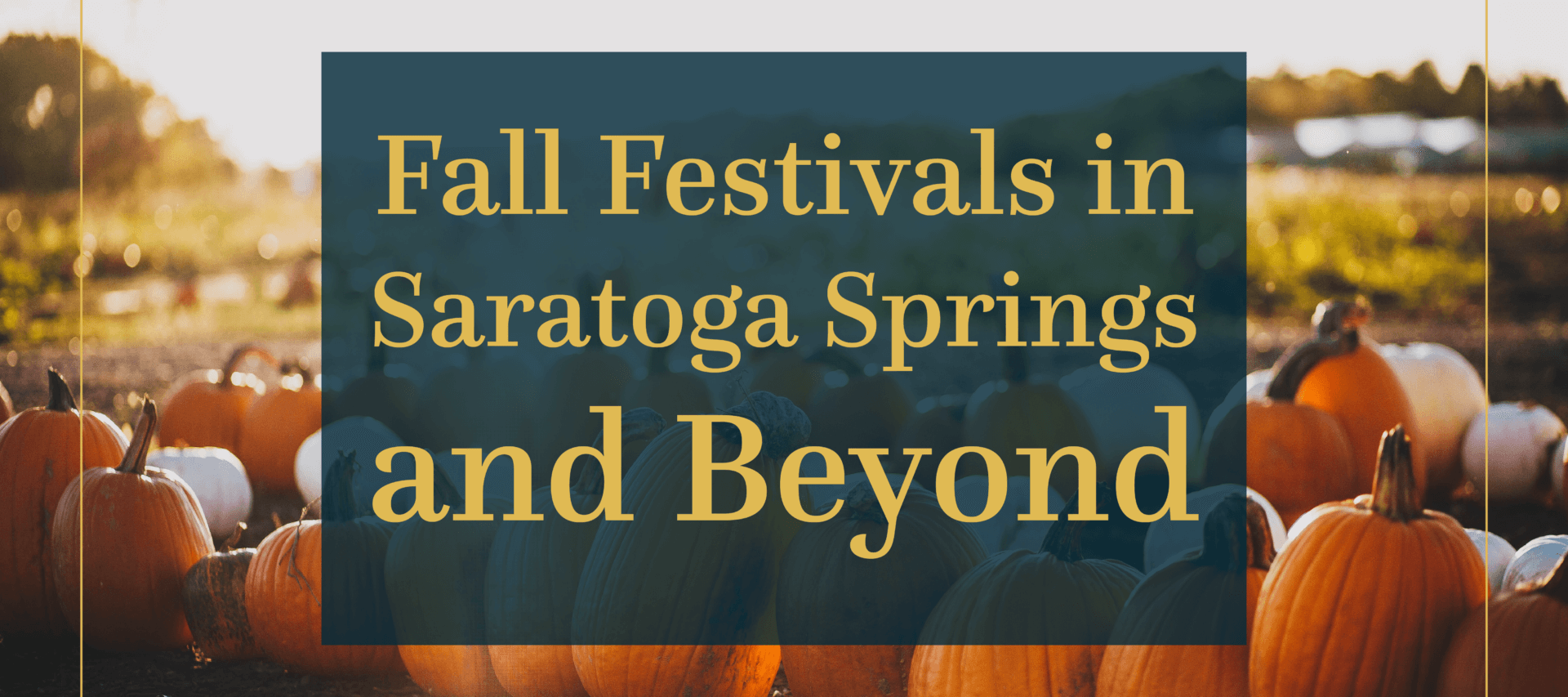 Fall Festivals in Saratoga Springs and Beyond