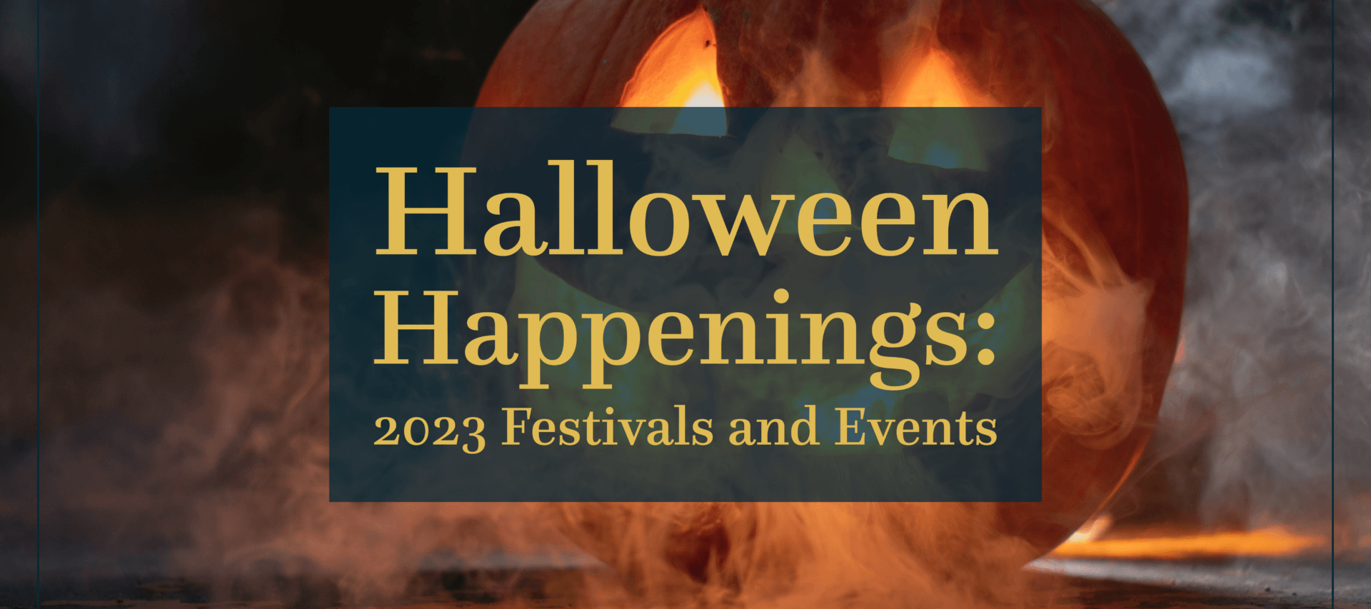 Halloween Happenings: 2023 Festivals and Events
