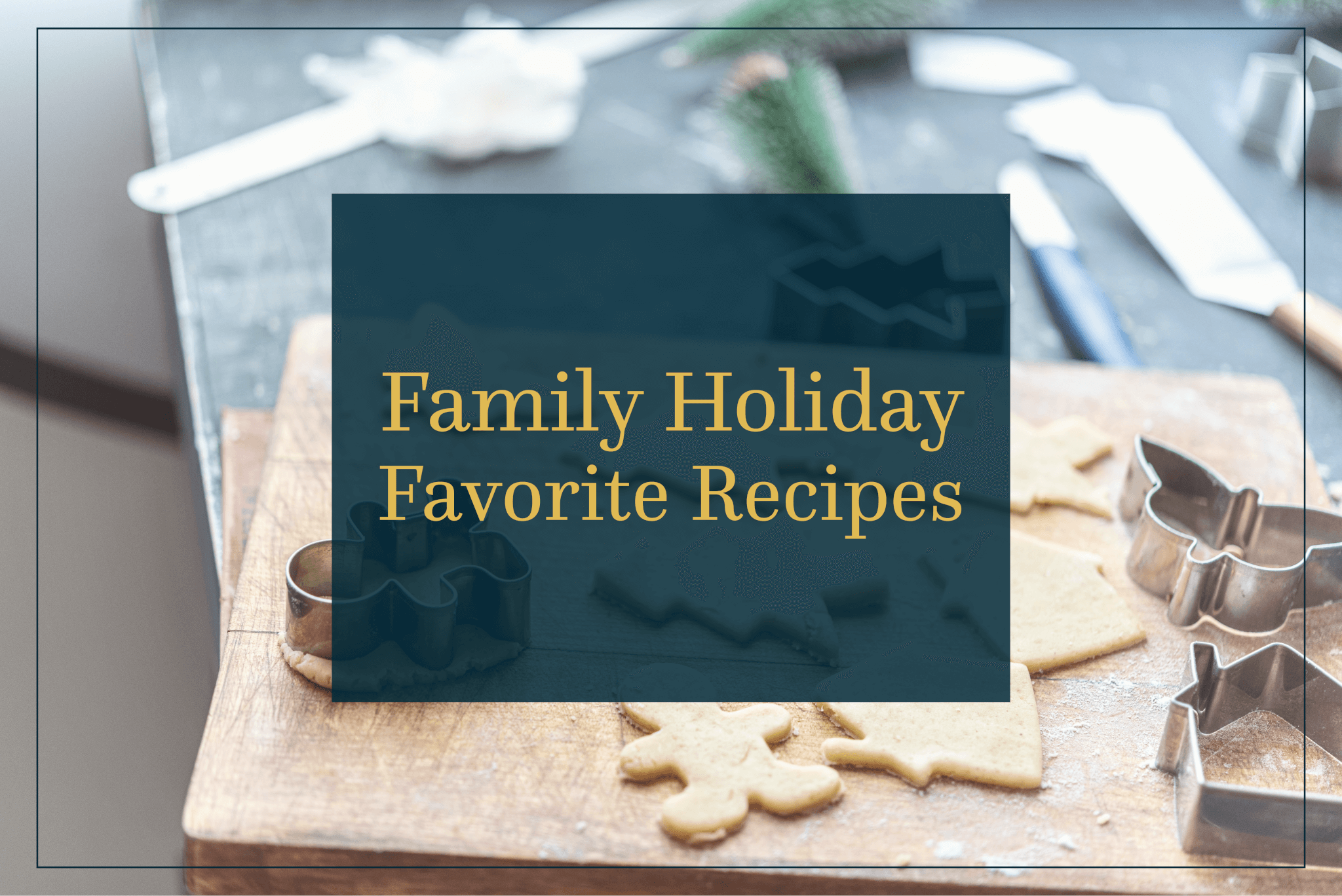 Family Holiday Favorite Recipes