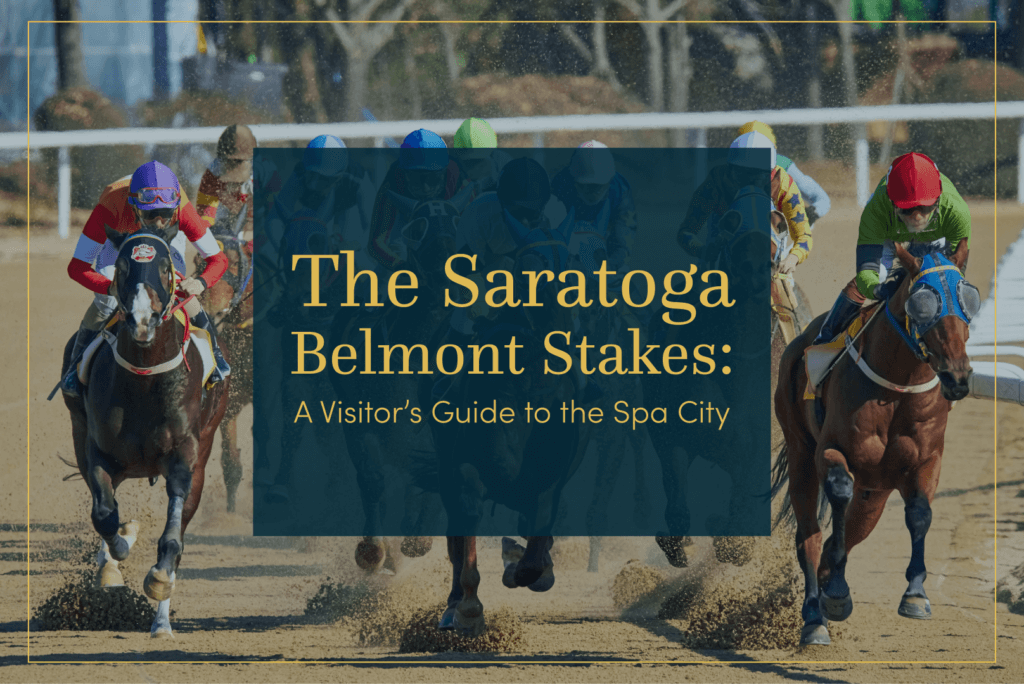 The Saratoga Belmont Stakes: A Visitor’s Guide to the Spa City
