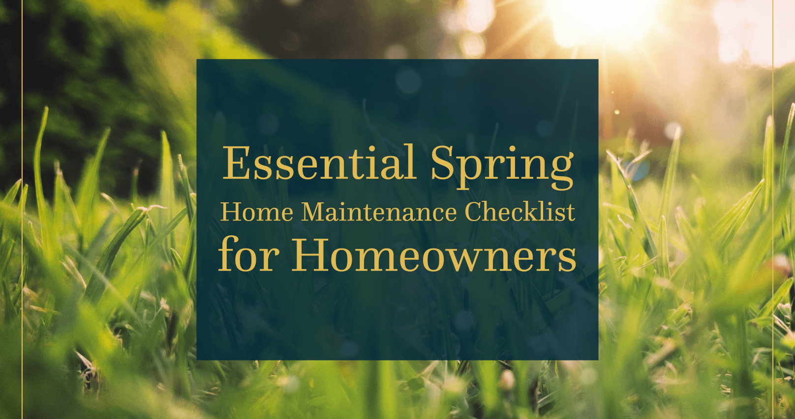 Essential Spring Home Maintenance Checklist for Homeowners